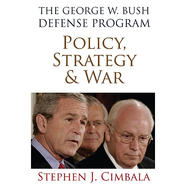 George W. Bush Defense Program, Cimbala Stephen J. Cimbala