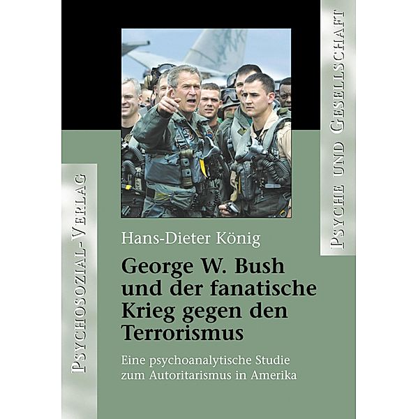 George W. Bush und der fanatische Krieg gegen den Terrorismus, Hans-Dieter König
