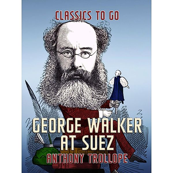 George Walker at Suez, Anthony Trollope