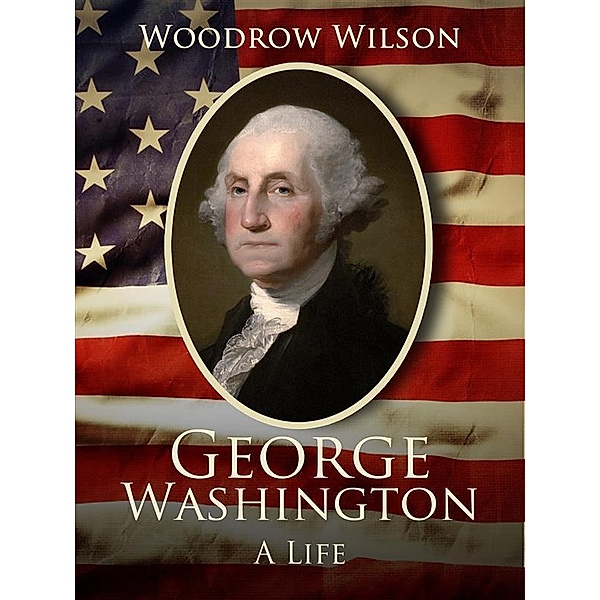 George Washington, Woodrow Wilson