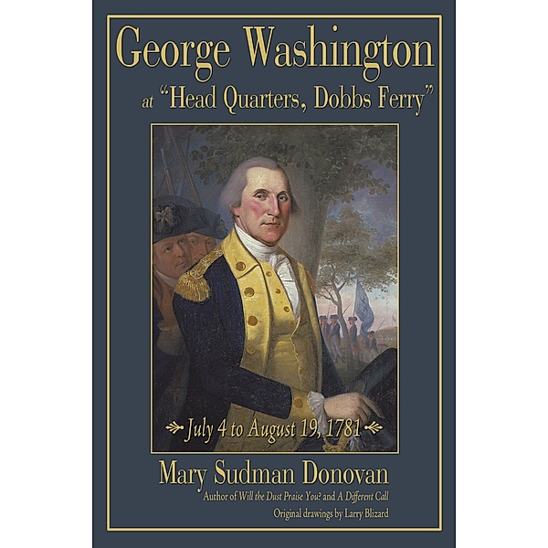George Washington at Head Quarters, Dobbs Ferry, Mary Sudman Donovan