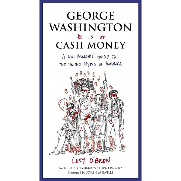 George Washington Is Cash Money, Cory O'Brien