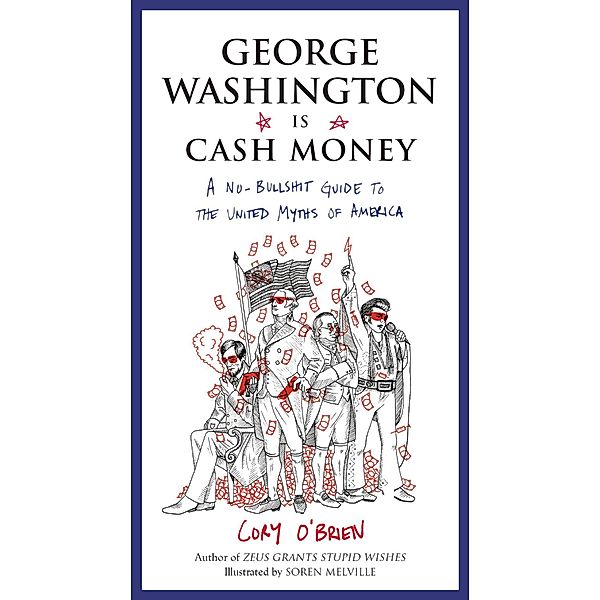 George Washington Is Cash Money, Cory O'Brien