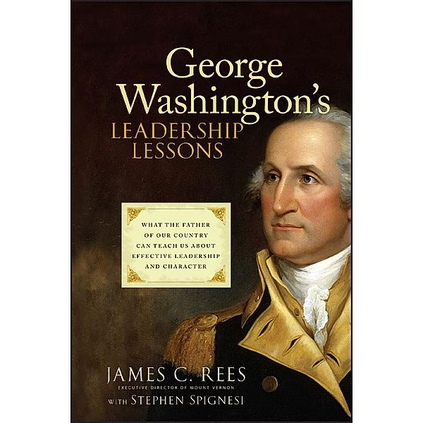 George Washington's Leadership Lessons, James Rees, Stephen Spignesi