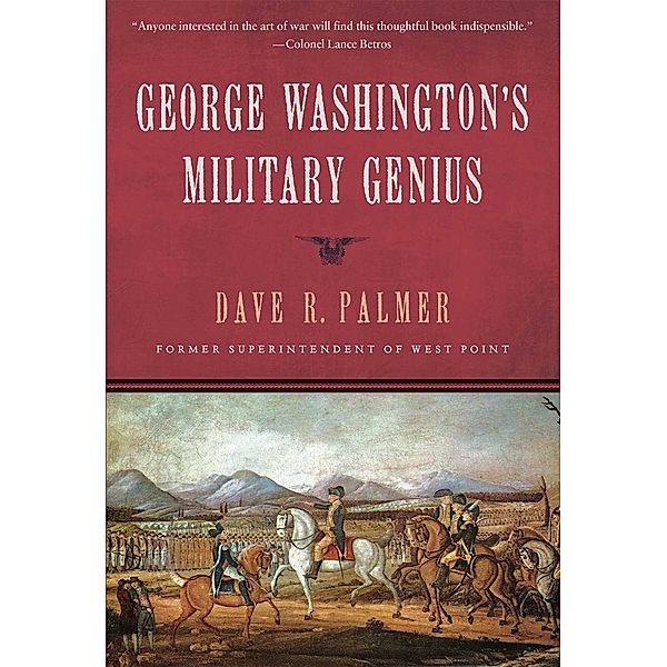 George Washington's Military Genius, Dave Richard Palmer