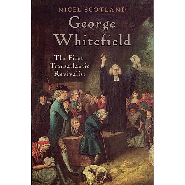 George Whitefield, Nigel D Scotland