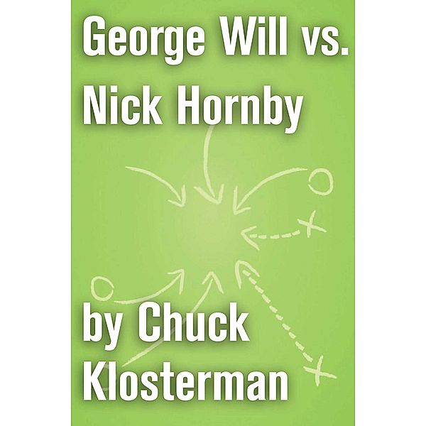 George Will vs. Nick Hornby, Chuck Klosterman