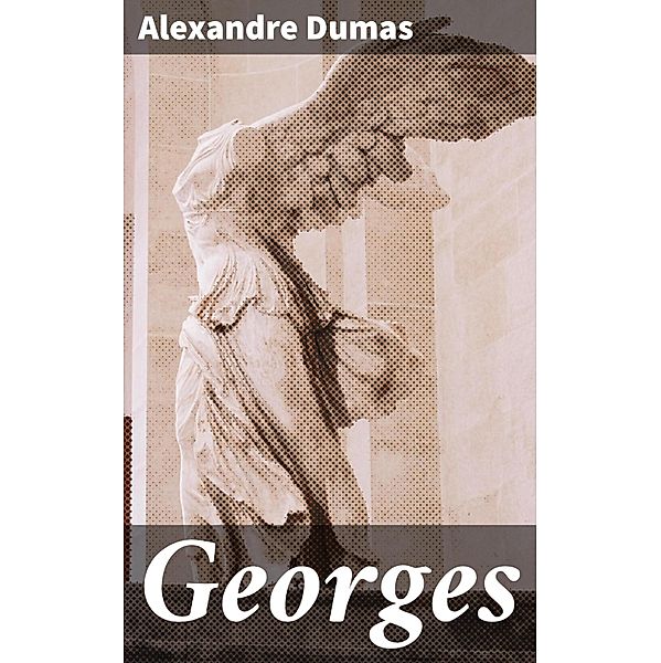 Georges, Alexandre Dumas