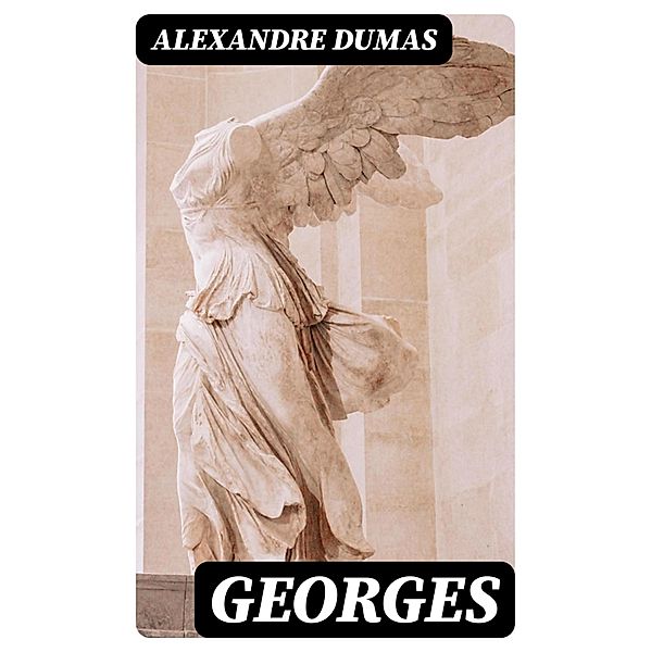 Georges, Alexandre Dumas