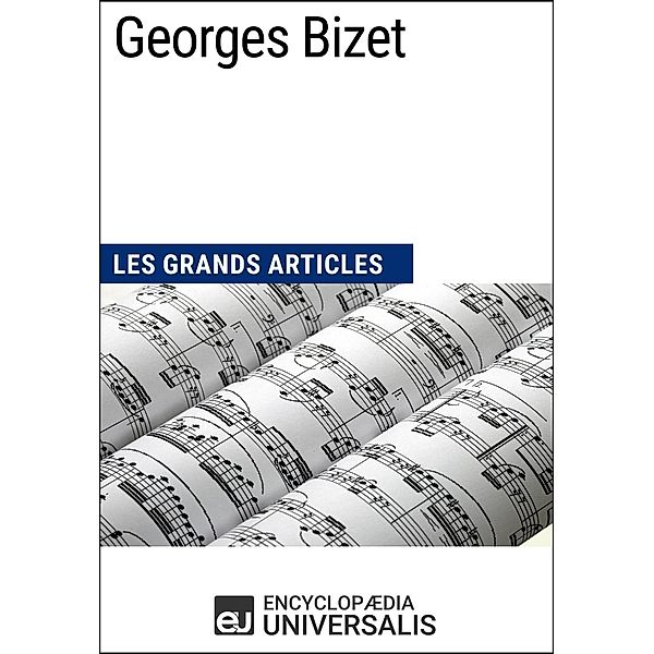 Georges Bizet, Encyclopaedia Universalis