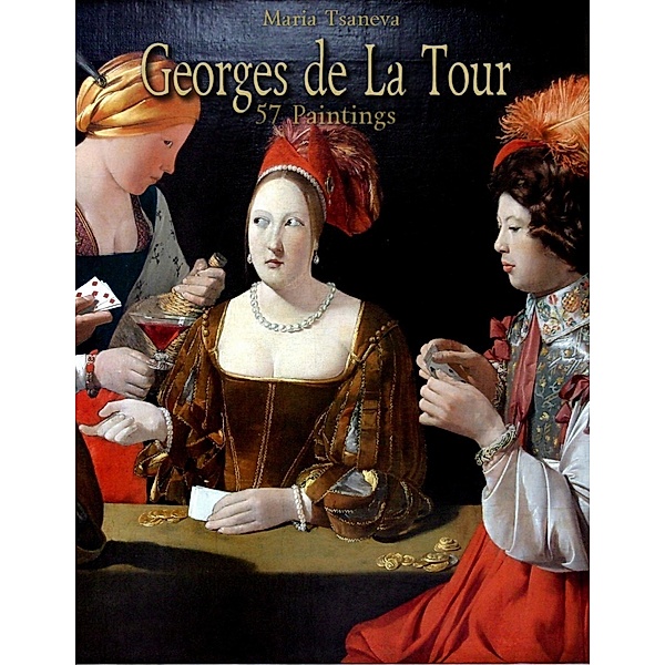 Georges de La Tour: 57 Paintings, Maria Tsaneva