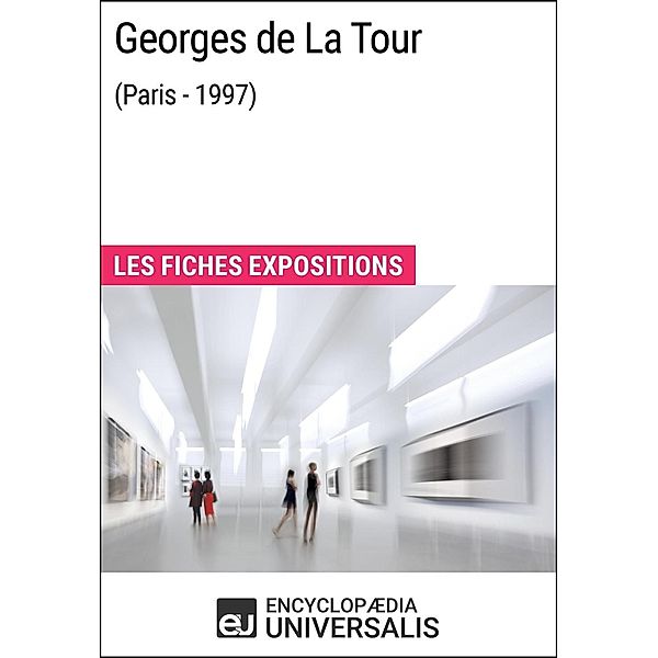 Georges de La Tour (Paris - 1997), Encyclopaedia Universalis