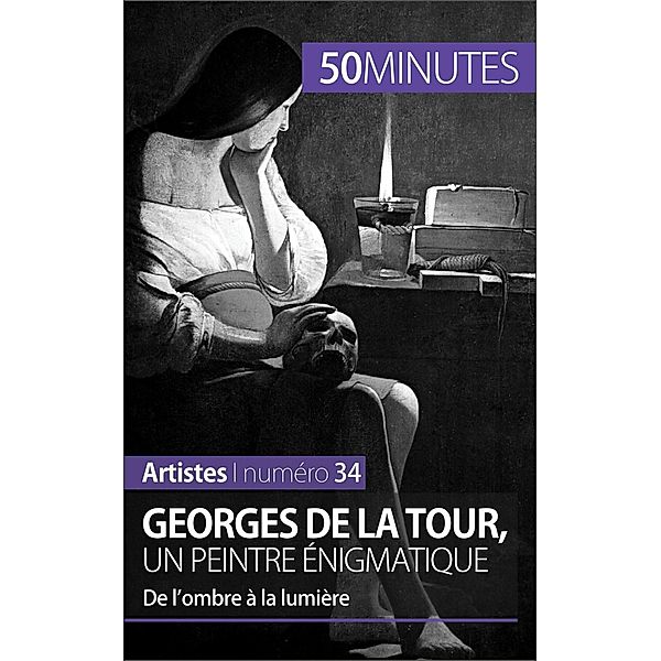 Georges de La Tour, un peintre énigmatique, Tatiana Sgalbiero, 50minutes