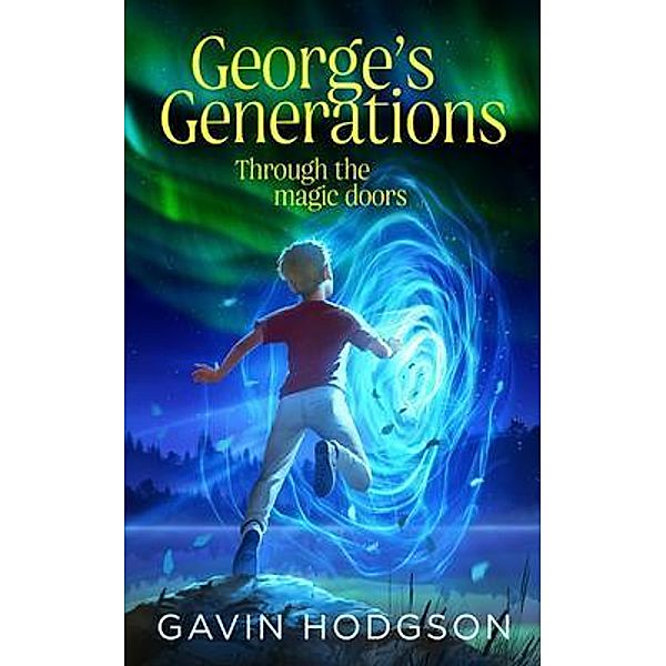 George's Generations / Through the magic doors Bd.1, Gavin Hodgson