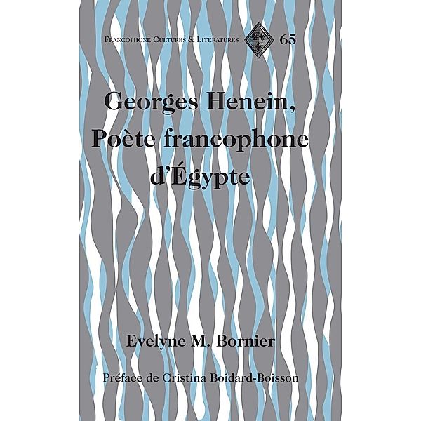 Georges Henein, Poete francophone d'Egypte, Bornier Evelyne M. Bornier