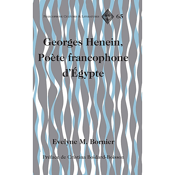 Georges Henein, Poète francophone d'Égypte, Evelyne M. Bornier