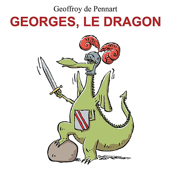 Georges, le dragon - 2 - Georges, le dragon - Épisode 2, Geoffroy de Pennart, Laura Fredducci