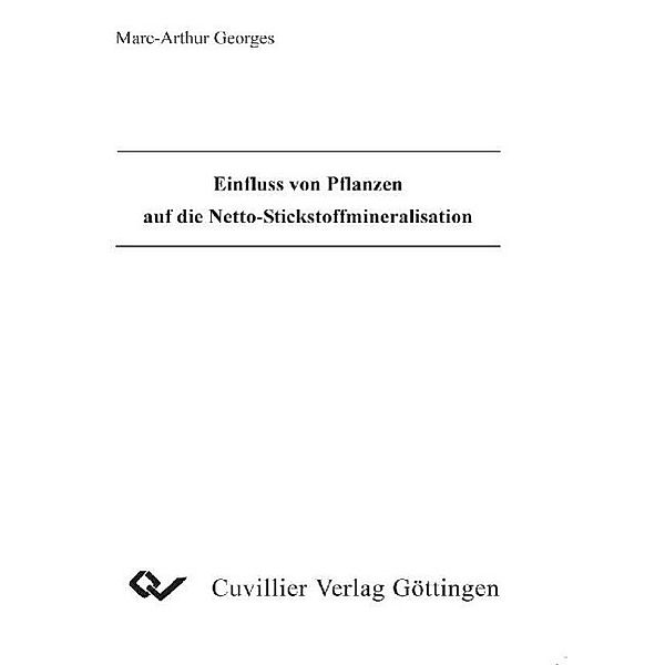 Georges, M: Einfluss von Pflanzen auf die Netto-Stickstoffmi, Marc-Arthur Georges