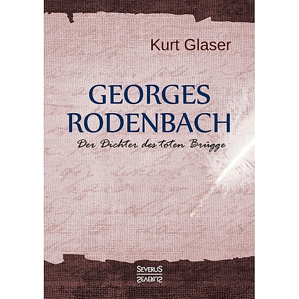 Georges Rodenbach, der Dichter des toten Brügge, Curt Glaser
