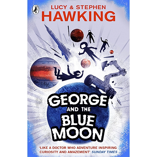 George's Secret Key to the Universe - George and the Blue Moon, Lucy Hawking, Stephen Hawking