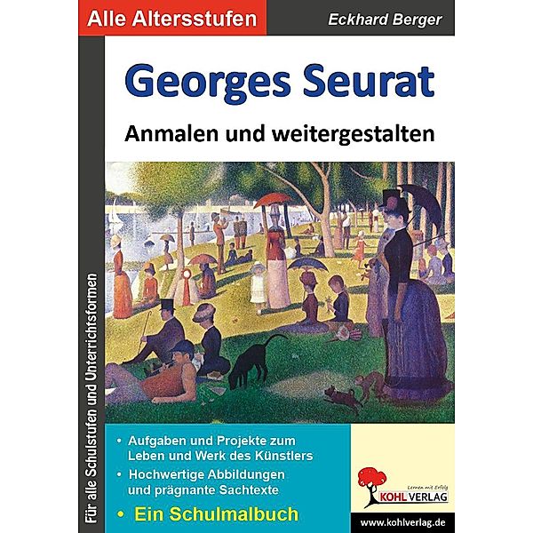 Georges Seurat ... anmalen und weitergestalten / Bedeutende Künstler ... anmalen und weitergestalten, Eckhard Berger
