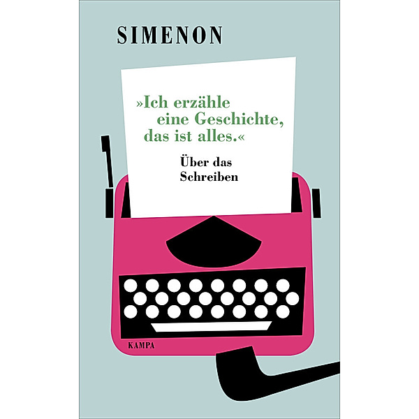 Georges Simenon / Ich erzähle eine Geschichte, das ist alles., Georges Simenon