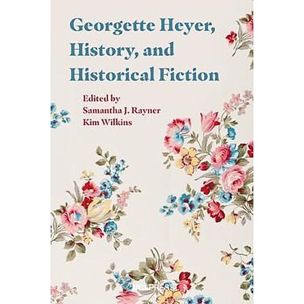 Georgette Heyer, History and Historical Fiction