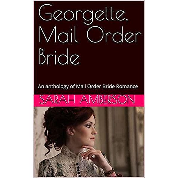 Georgette, Mail Order Bride, Sarah Amberson