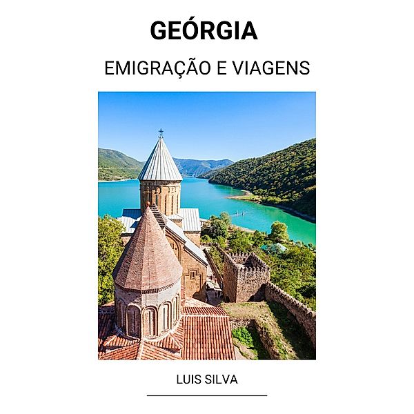 Geórgia (Emigração e Viagens), Luis Silva