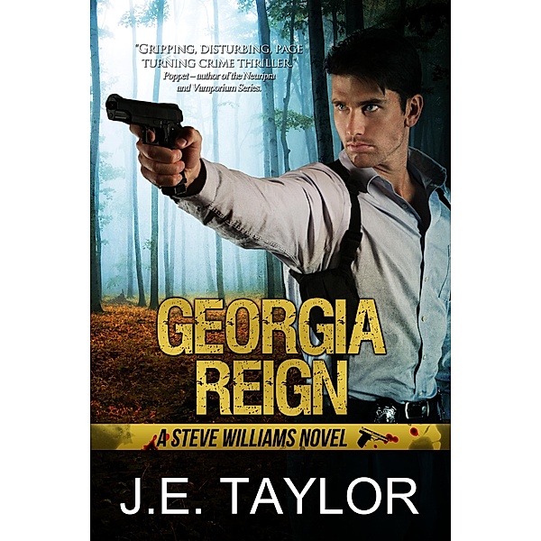 Georgia Reign (A Steve Williams Novel, #4) / A Steve Williams Novel, J. E. Taylor