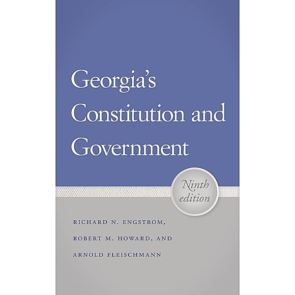 Georgia's Constitution and Government, Richard N. Engstrom, Robert M. Howard, Arnold Fleischmann