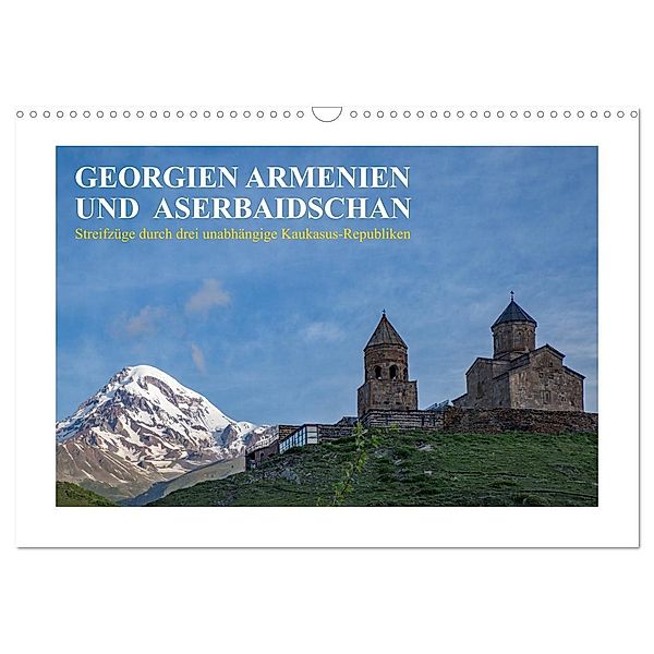 Georgien, Armenien und Aserbaidschan - Streifzüge durch drei unabhängige Kaukasus-Republiken (Wandkalender 2025 DIN A3 quer), CALVENDO Monatskalender, Calvendo, Christian Hallweger