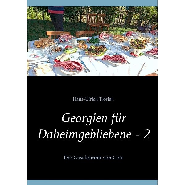 Georgien für Daheimgebliebene - 2, Hans-Ulrich Trosien