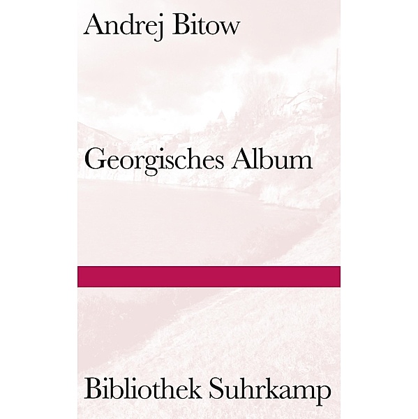 Georgisches Album / Bibliothek Suhrkamp Bd.1498, Andrej Bitow