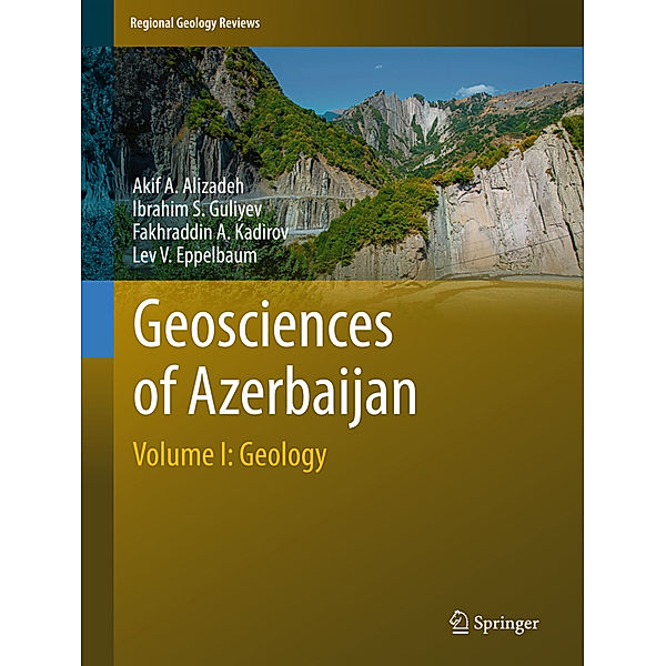 Geosciences of Azerbaijan.Vol.1, Akif A. Alizadeh, Ibrahim S. Guliyev, Fakhraddin A. Kadirov, Lev V. Eppelbaum