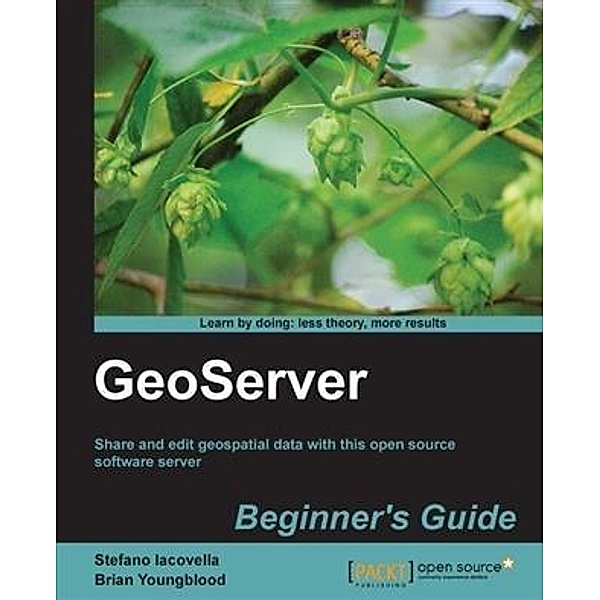 GeoServer Beginner's Guide, Brian Youngblood