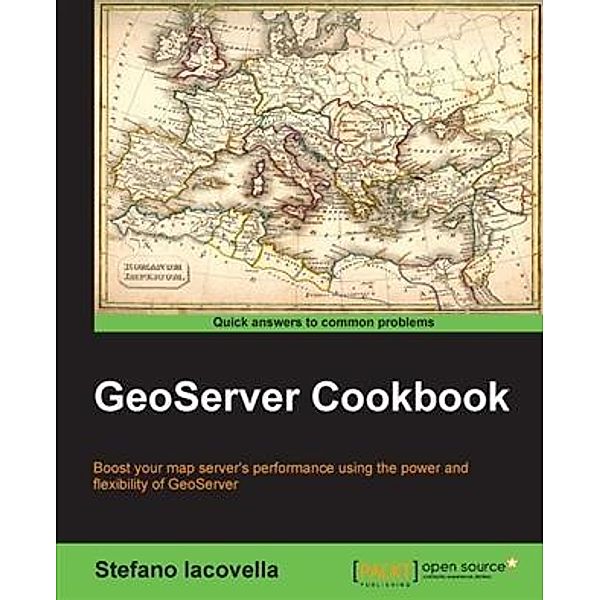 GeoServer Cookbook, Stefano Iacovella