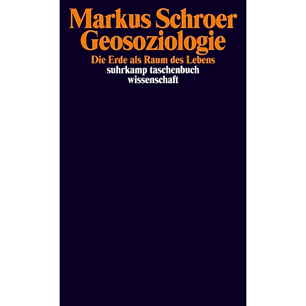 Geosoziologie / suhrkamp taschenbücher wissenschaft Bd.2324, Markus Schroer