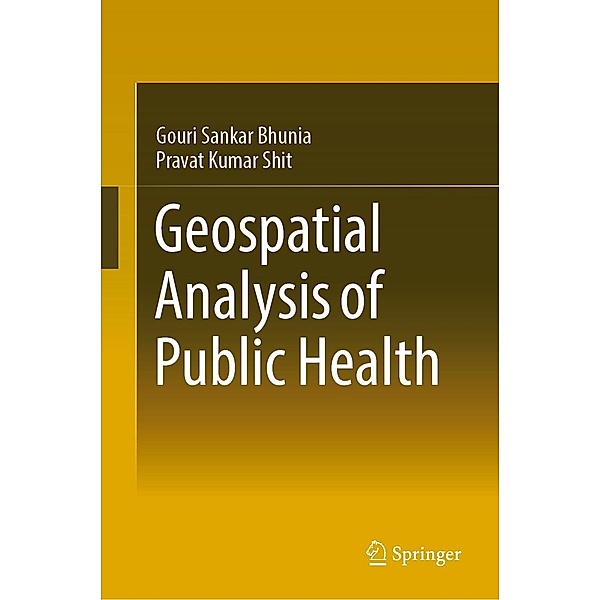 Geospatial Analysis of Public Health, Gouri Sankar Bhunia, Pravat Kumar Shit