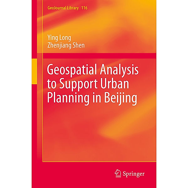 Geospatial Analysis to Support Urban Planning in Beijing, Ying Long, Zhen-jiang Shen