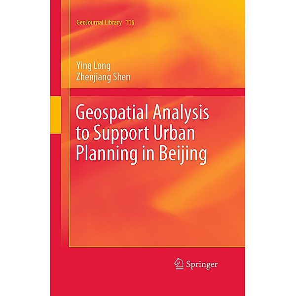 Geospatial Analysis to Support Urban Planning in Beijing, Ying Long, Zhen-jiang Shen