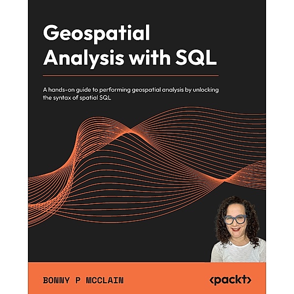 Geospatial Analysis with SQL, Bonny P McClain