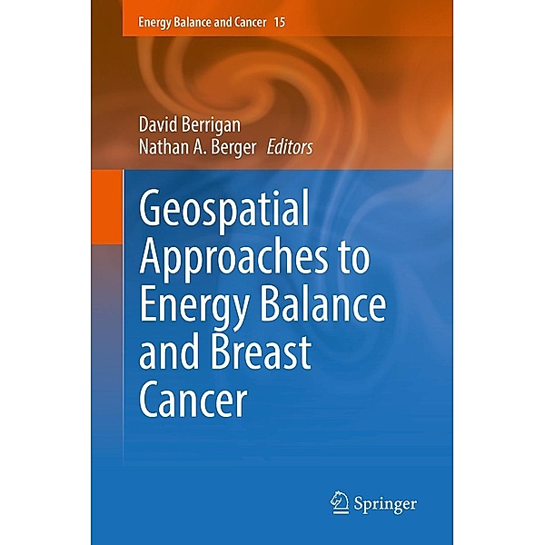 Geospatial Approaches to Energy Balance and Breast Cancer / Energy Balance and Cancer Bd.15