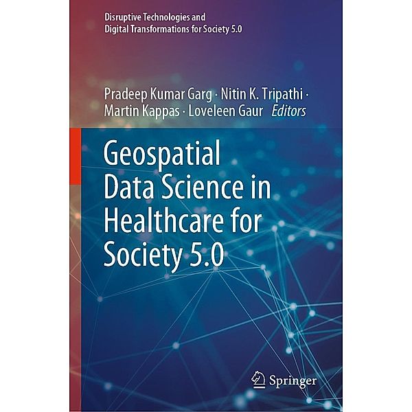 Geospatial Data Science in Healthcare for Society 5.0 / Disruptive Technologies and Digital Transformations for Society 5.0