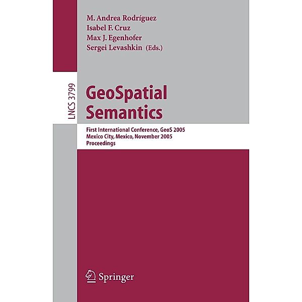 GeoSpatial Semantics / Lecture Notes in Computer Science Bd.3799