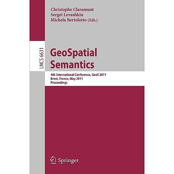 GeoSpatial Semantics / Lecture Notes in Computer Science Bd.6631