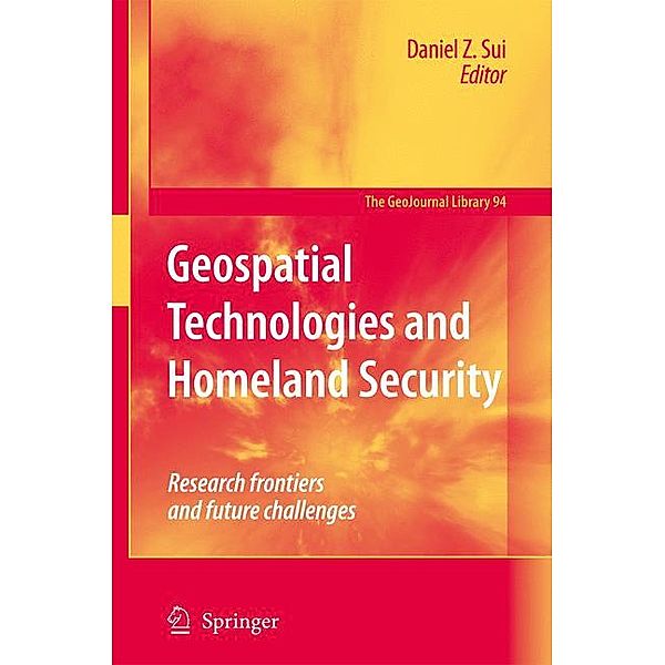 Geospatial Technologies and Homeland Security: Research Frontiers and Future Challenges