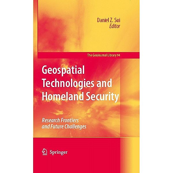 Geospatial Technologies and Homeland Security / GeoJournal Library Bd.94