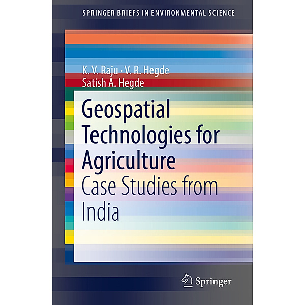 Geospatial Technologies for Agriculture, K. V. Raju, V. R. Hegde, Satish A. Hegde