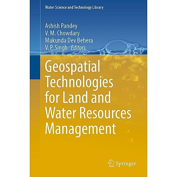 Geospatial Technologies for Land and Water Resources Management / Water Science and Technology Library Bd.103
